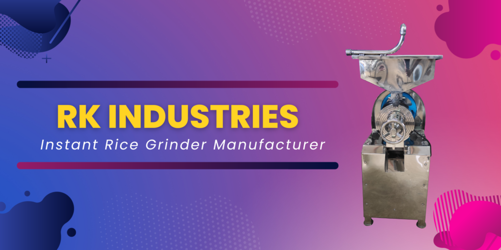 Instant Rice Grinder Manufacturer